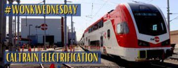 A photo of Caltrain near the Caltrain station with the words “#WonkWednesday” and “Caltrain Electrification” on the photo. 