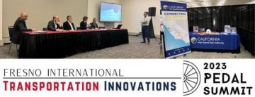 Banner with the words Fresno International Transportation Innovations on the left, and 2023 PEDAL Summit on the right, separated by a sketch of half of a bike wheel. Two other photos on the graphic include a panel with 5 individuals sitting and another person standing with a microphone and second image is an exhibit outreach table with California High-Speed Rail materials. 