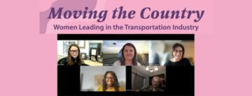 Five women smiling during a zoom call and a title that reads Moving the Country, Women Leading in the Transportation Industry. 