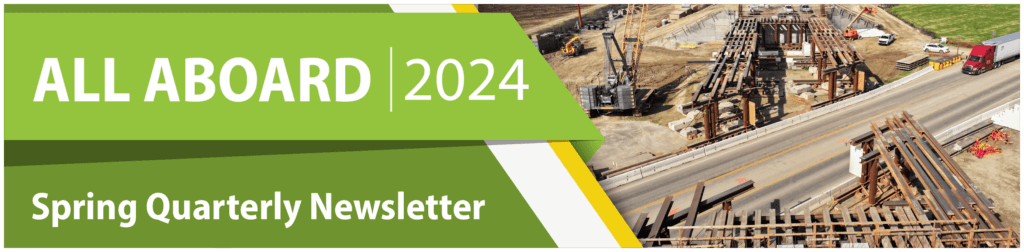 Green, white, and yellow banner that reads "All Aboard 2024 Spring Quarterly Newsletter." Next to the banner is a drone shot of active construction on an unconnected bridge over a highway.