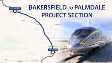 Graphic that has an alignment map of the California high-speed rail Bakersfield to Palmdale project section, a graphic of a high-speed rail train traveling in the day and text that reads Bakersfield to Palmdale Project Section. 