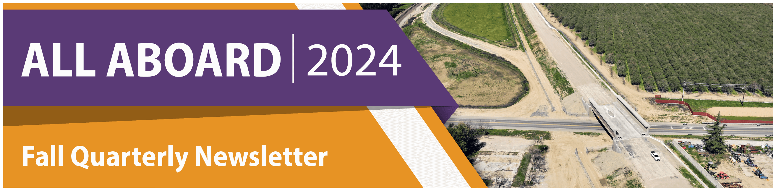 Banner image that reads All Aboard 2024 Fall Quarterly Newsletter. To the right of the text is a picture of an overpass construction site.