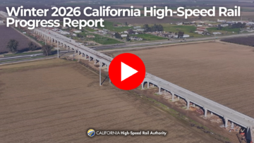 A drone shot of the Wasco Viaduct. Above the structure is text that reads, "Winter 2026 California High-Speed Rail Progress Report." There is a red play button in the center of the image. At the bottom is the California High-Speed Rail Authority logo.